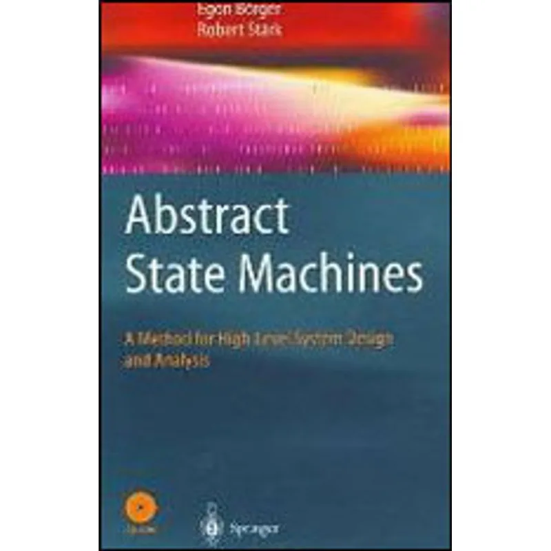 ABSTRACT STATE MACHINES - A METHOD FOR HIGH-LEVEL SYSTEM DESIGN AND ANALYSIS