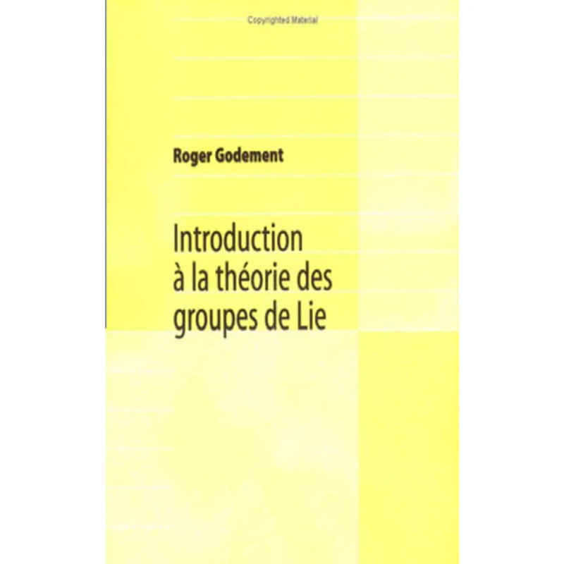 INTRODUCTION A LA THEORIE DES GROUPES DE LIE