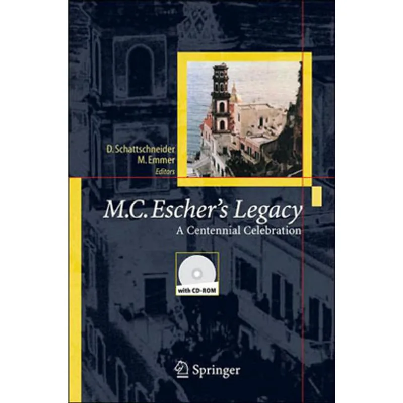 M.C. ESCHER'S LEGACY: A CENTENNIAL CELEBRATION