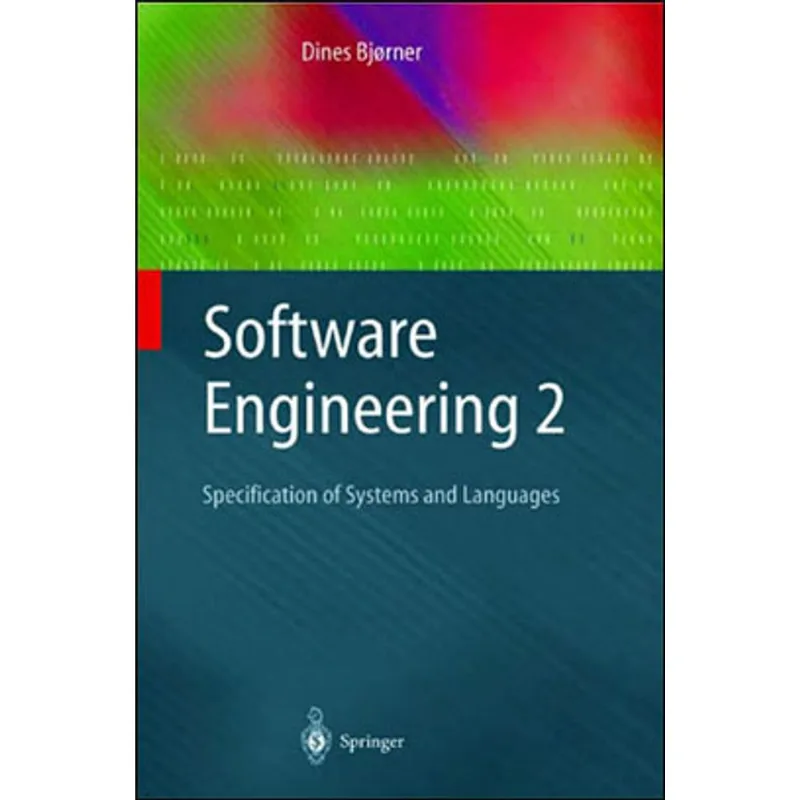SOFTWARE ENGINERING VOL. 2 - SPECIFICATION OF SYSTEMS AND LANGUAGES