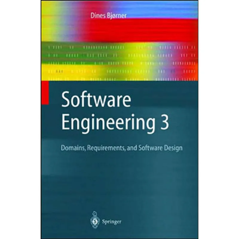 SOFTWARE ENGINEERING VOL. 3 - DOMAINS, REQUIREMENTS AND SOFTWARE DESIGN