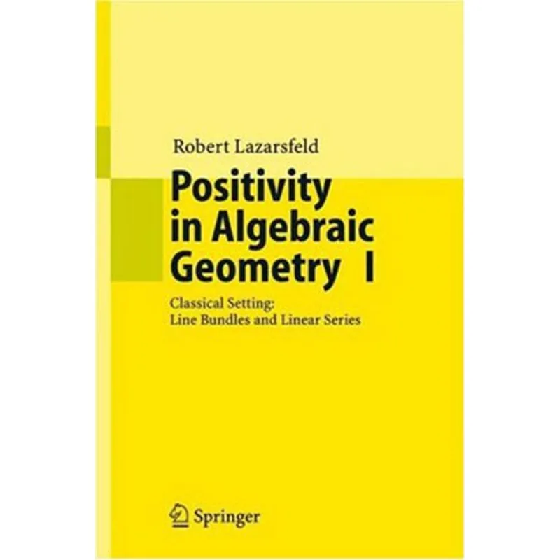 POSITIVITY IN ALGEBRAIC GEOMETRY VOL.1
