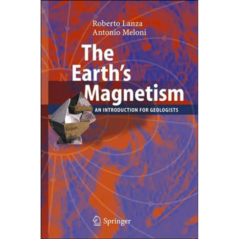 EARTH'S MAGNETISM, THE - AN INTRODUCTION FOR GEOLOGISTS