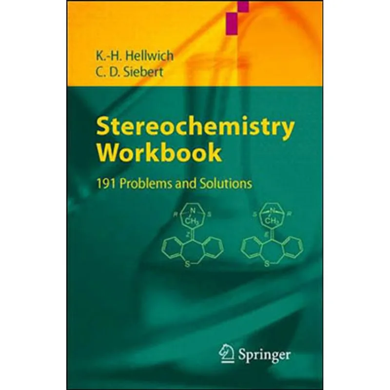 STEREOCHEMISTRY WORKBOOK - 191 PROBLEMS AND SOLUTIONS