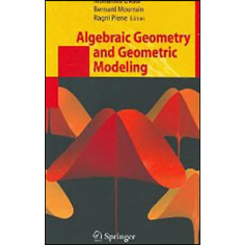 ALGEBRAIC GEOMETRY AND GEOMETRIC MODELING