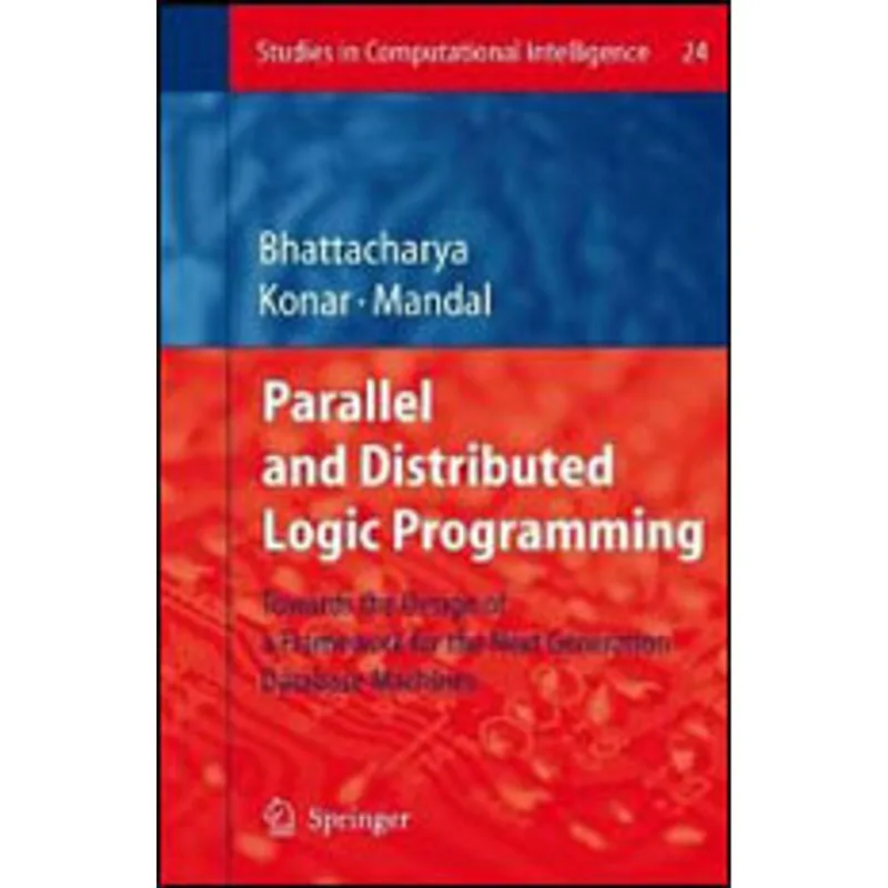 PARALLEL AND DISTRIBUTED LOGIC PROGRAMMING