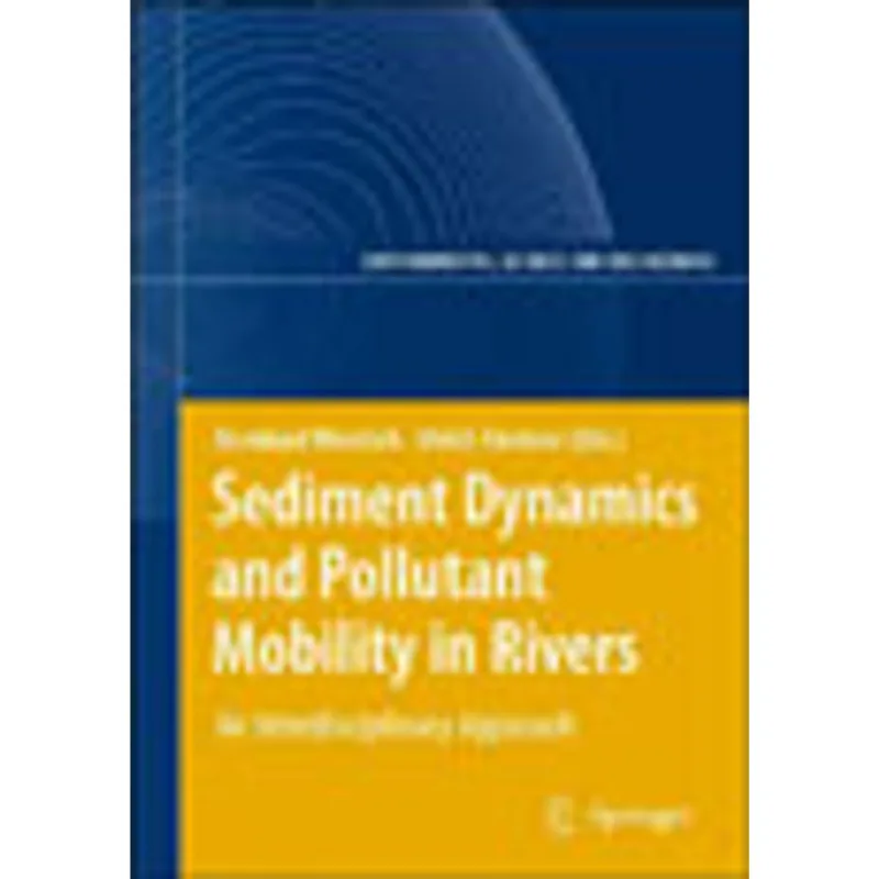 SEDIMENT DYNAMICS AND POLLUTANT MOBILITY IN RIVERS