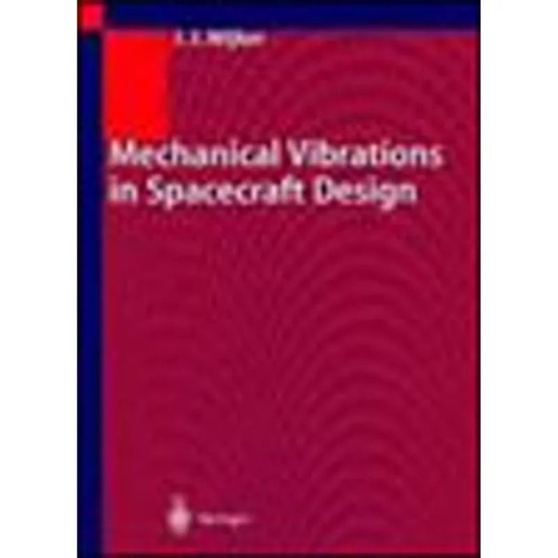 MECHANICAL VIBRATIONS IN SPACECRAFT DESIGN
