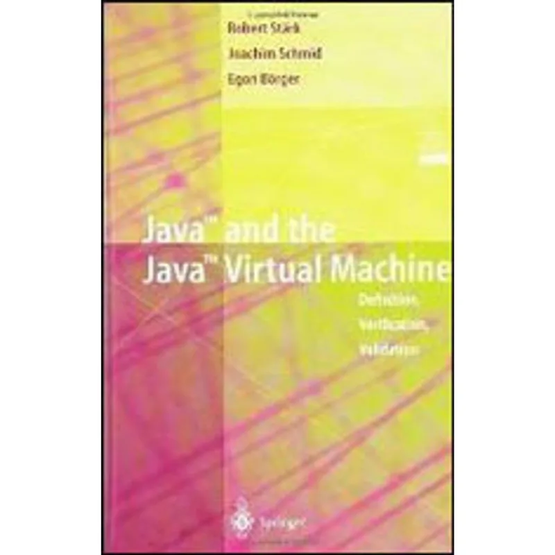 JAVA AND THE JAVA VIRTUAL MACHINE - DEFINITION, VERIFICATION, VALIDATION