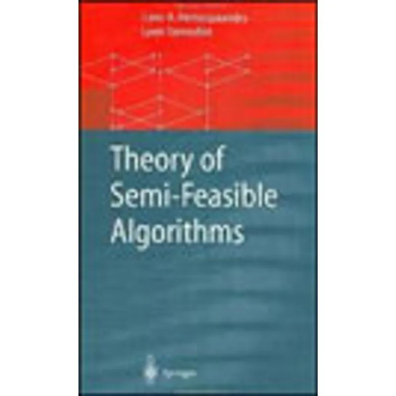 THEORY OF SEMI-FEASIBLE ALGORITHMS