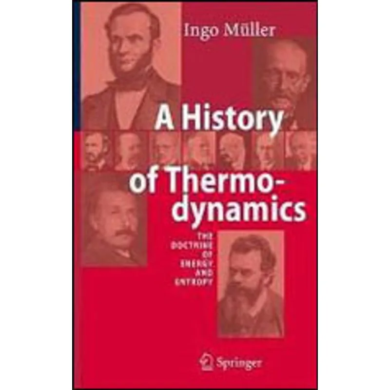 HISTORY OF THERMODYNAMICS, A - THE DOCTRINE OF ENERGY AND ENTROPY
