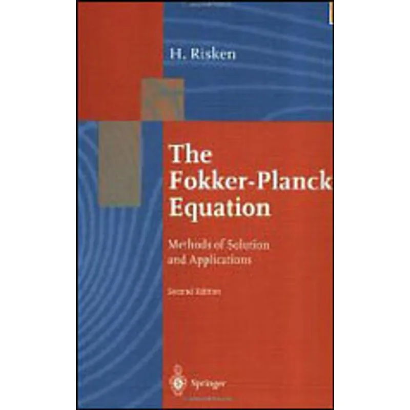FOKKER-PLANCK EQUATION, THE - METHODS OF SOLUTIONS AND APPLICATIONS