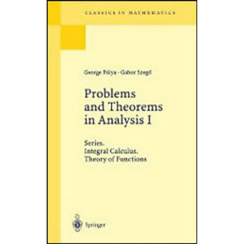 PROBLEMS AND THEOREMS IN ANALYSIS I - SERIES, INTEGRAL CALCULUS, THEORY OF FUNCTIONS