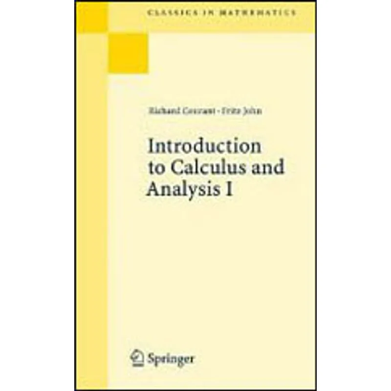 INTRODUCTION TO CALCULUS AND ANALYSIS - VOL.1