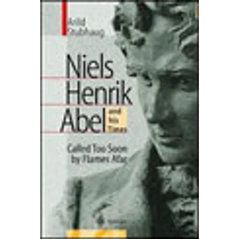 NIELS HENRIK ABEL AND HIS TIMES