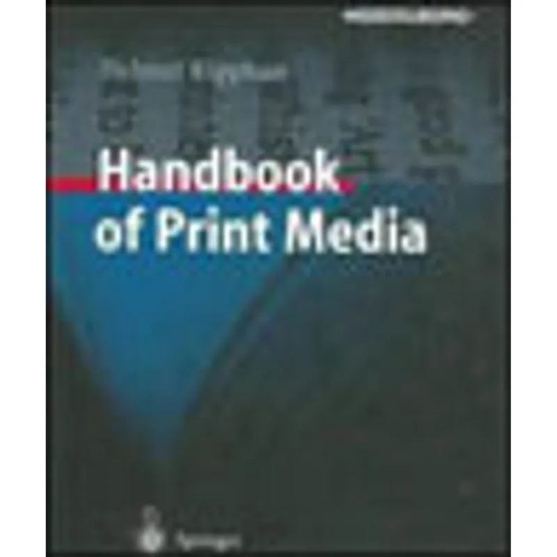 HANDBOOK OF PRINT MEDIA - TECHNOLOGIES AND PRODUCTION METHODS - WITH CD