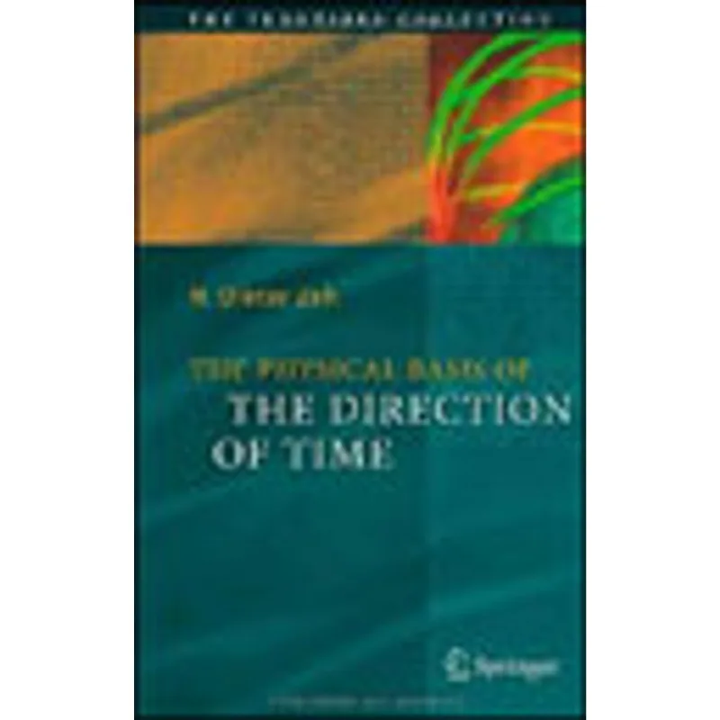 PHYSICAL BASICS OF THE DIRECTION OF TIME, THE