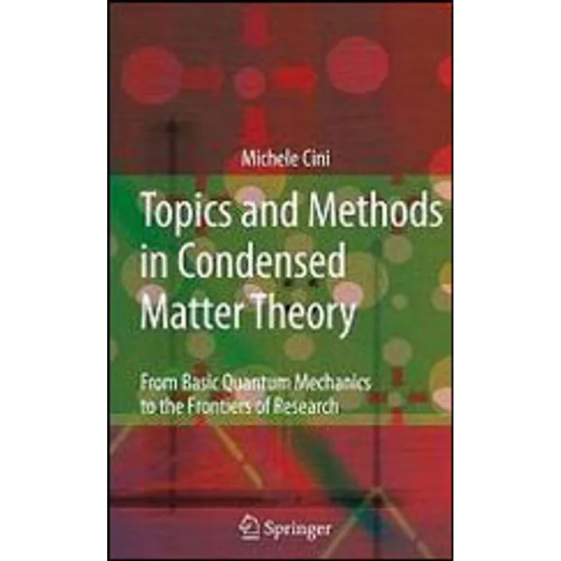 TOPICS AND METHODS IN CONDENSED MATTER THEORY