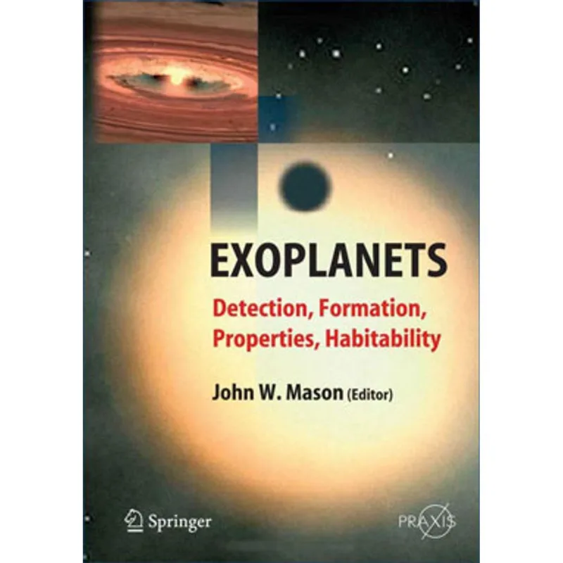 EXOPLANETS - DETECTION, FORMATION, PROPERTIES, HABITABILITY