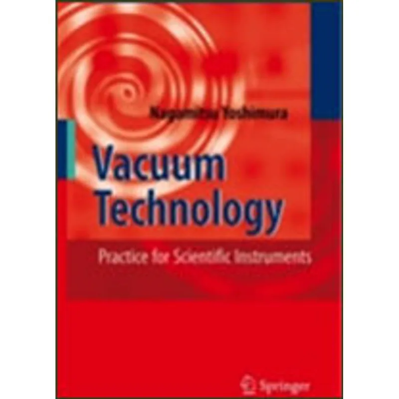 VACCUM TECHNOLOGY - PRACTICE FOR SCIENTIFIC INSTRUMENTS