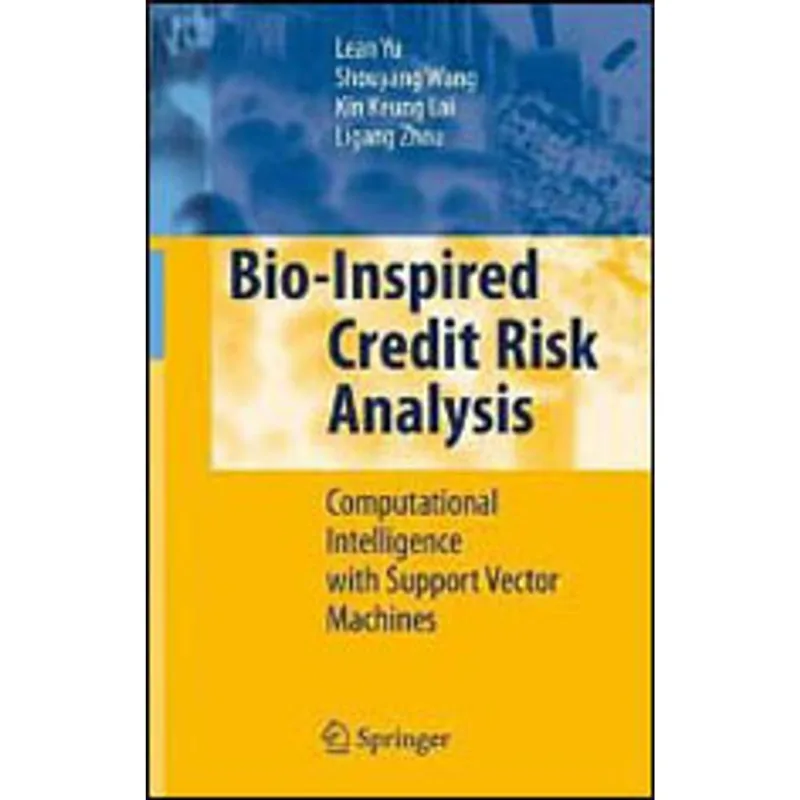 BIO - INSPIRED CREDIT RISK ANALYSIS - COMPUTATIONAL INTELLIGENCE WITH SUPPORT VECTOR MACHINES