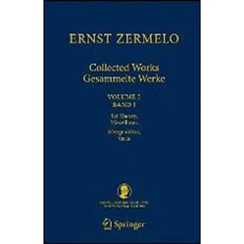 ERNST ZERMELO - COLLECTED WORKS - GESAMMELTE WERKE - VOL.1