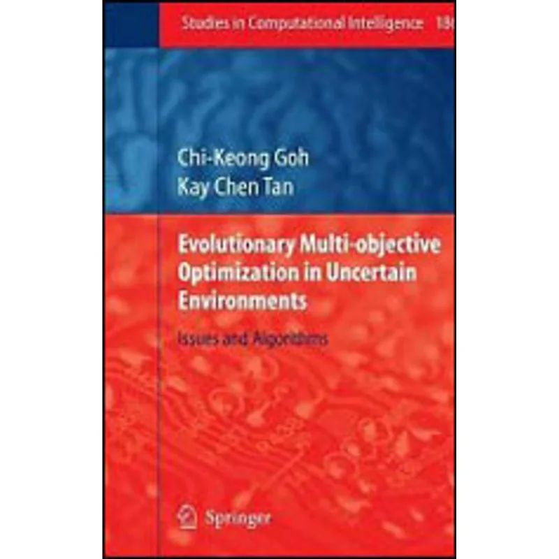 EVOLUTIONARY MULTI - OBJECTIVE OPTIMIZATION IN UNCERTAIN ENVIRONMENTS - ISSUES AND ALGORITHMS
