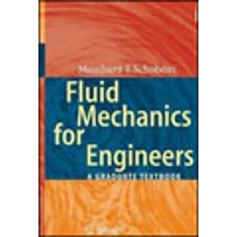 FLUID MECHANICS FOR ENGINEERS - A GRADUATE TEXTBOOK