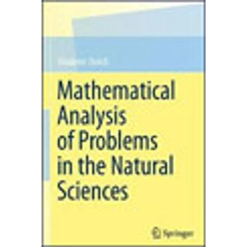 MATHEMATICAL ANALYSIS OF PROBLEMS IN THE NATURAL SCIENCES