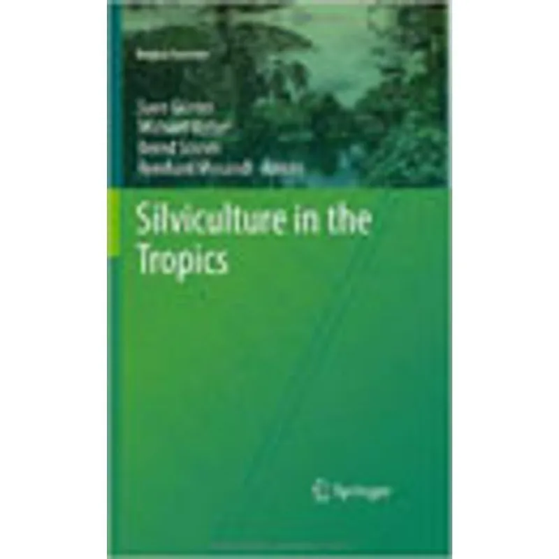 SILVICULTURE IN THE TROPICS