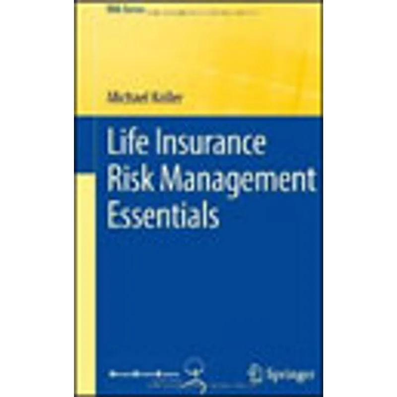 LIFE INSURANCE RISK MANAGEMENT ESSENTIALS