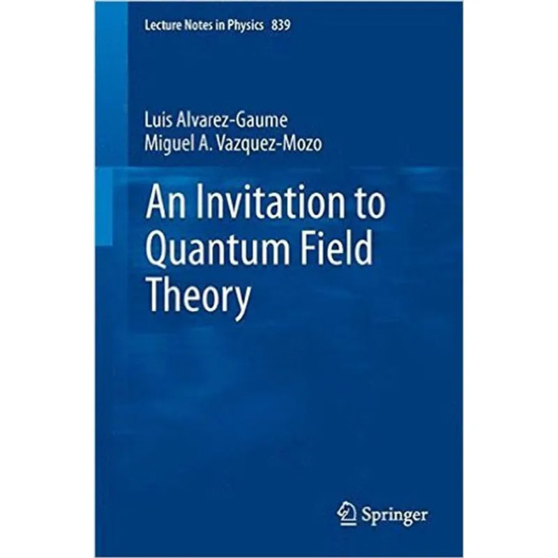 INVITATION TO QUANTUM FIELD THEORY, AN