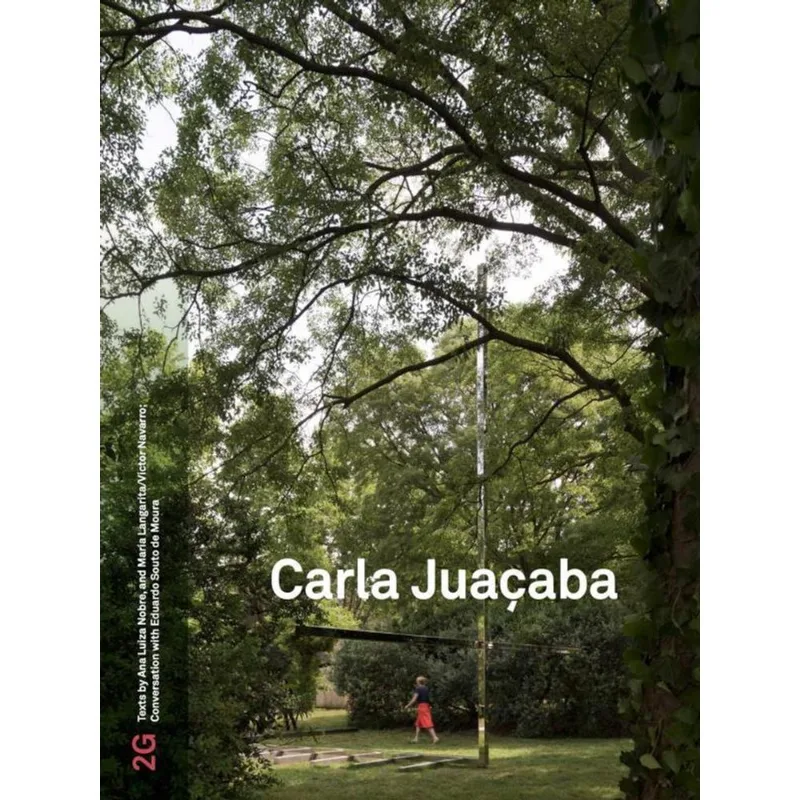 2G 88 - CARLA JUAÇABA - NO. 88 - INTERNATIONAL ARCHITECTURE REVIEW