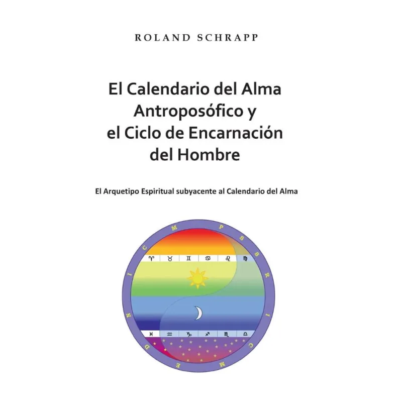 El Calendario del Alma Antroposófico y el Ciclo de Encarnac - Não Disponível