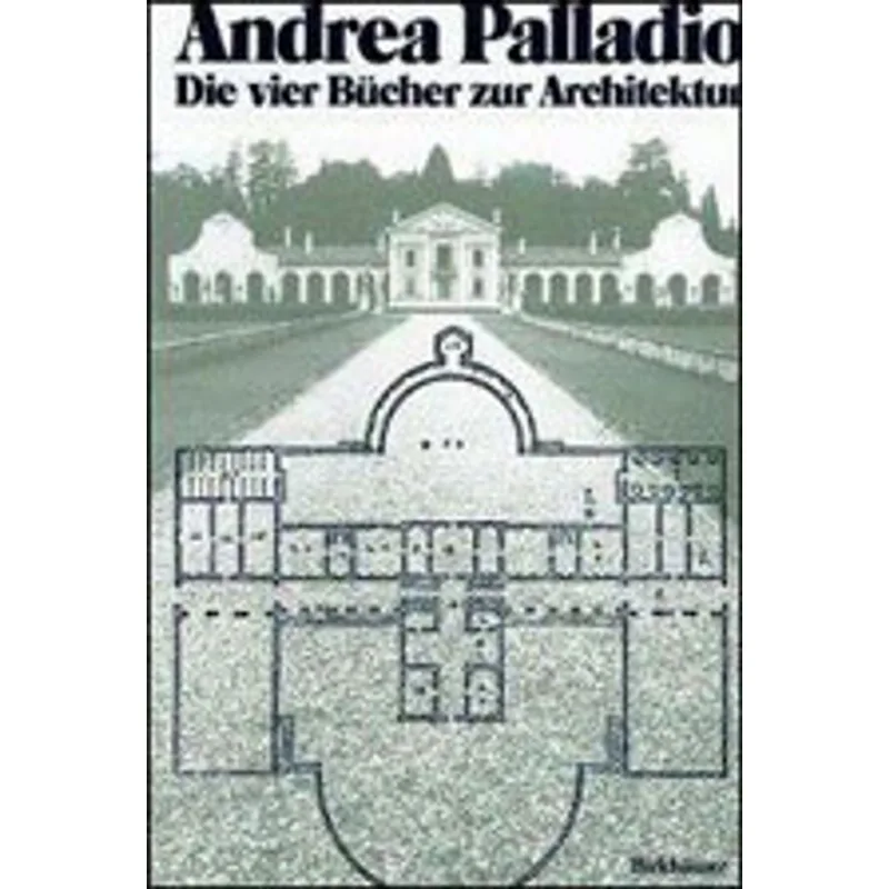 ANDREA PALLADIO DIE VIER BUCHER ZUR ARCHITEKTUR