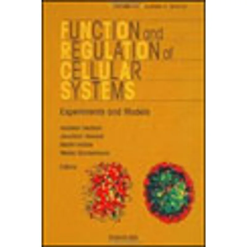 FUNCTION AND REGULATION OF CELLULAR SYSTEMS