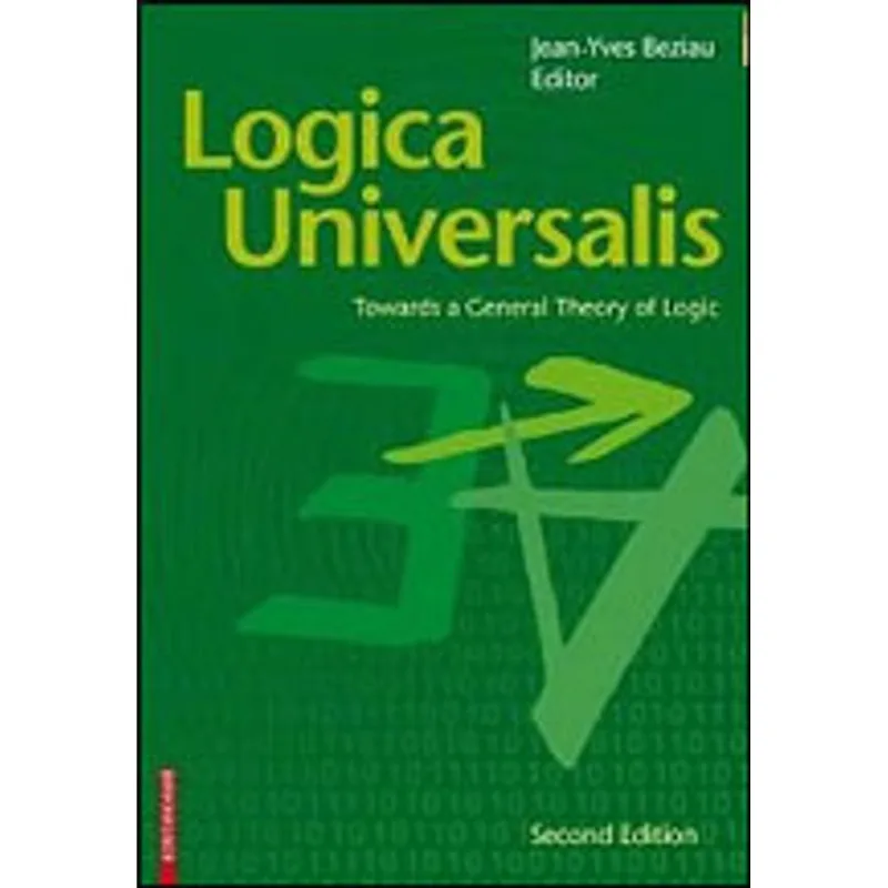 LOGICA UNIVERSALIS - TOWARDS A GENERAL THEORY OF LOGIC