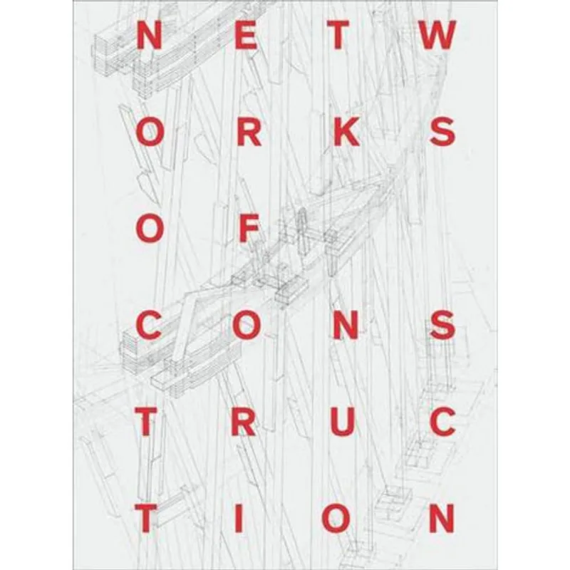 NETWORKS OF CONSTRUCTION