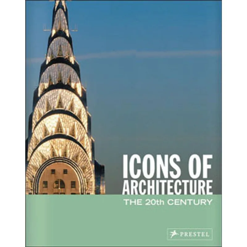 ICONS OF ARCHITECTURE - THE 20TH CENTURY