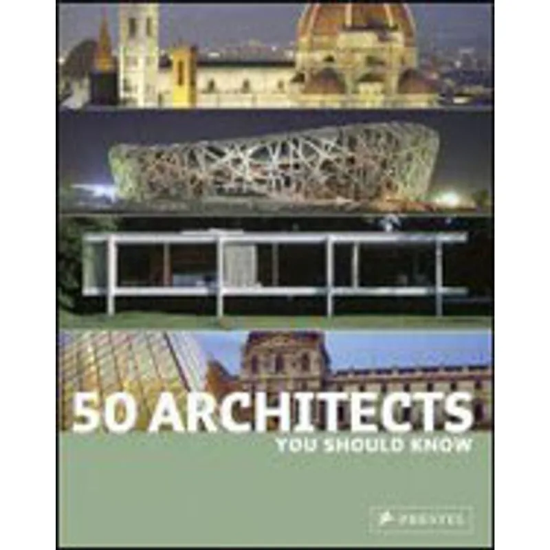 50 ARCHITECTS YOU SHOULD KNOW