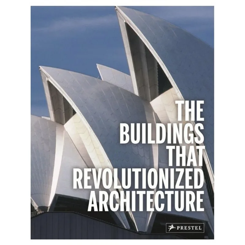 THE BUILDINGS THAT REVOLUTIONIZED ARCHITECTURE