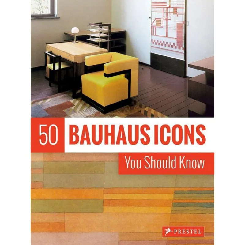 50 BAUHAUS ICONS YOU SHOULD KNOW