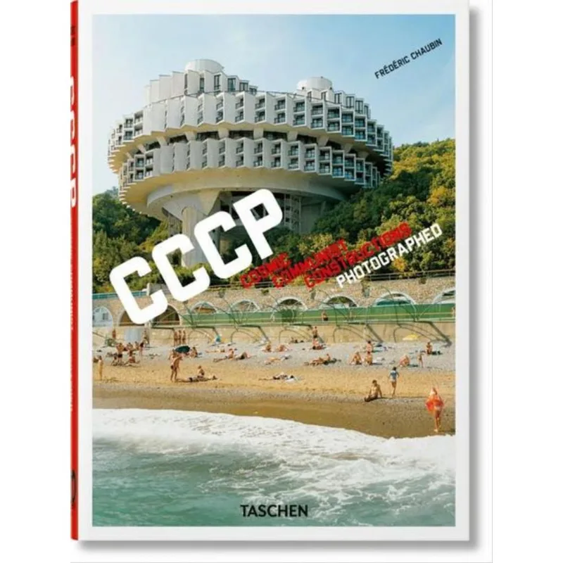 FRÉDÉRIC CHAUBIN. CCCP. COSMIC COMMUNIST CONSTRUCTIONS PHOTOGRAPHED. 40TH ED.