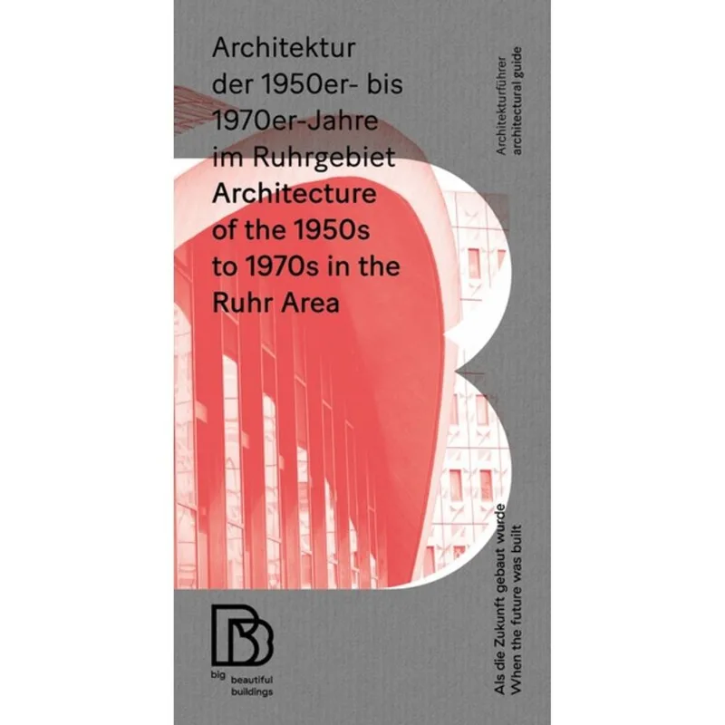 ARCHITECTURE OF THE 1950S TO 1970S IN THE RUHR AREA