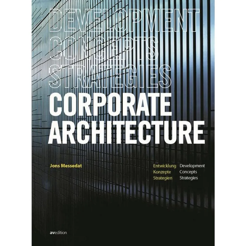 CORPORATE ARCHITECTURE: DEVELOPMENT, CONCEPTS, STRATEGIES