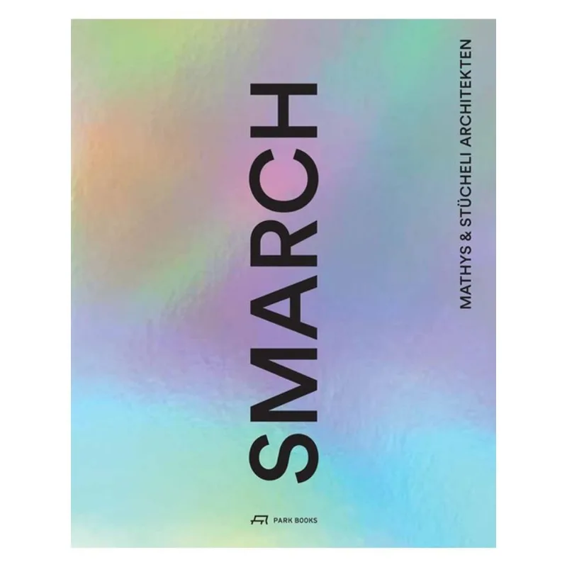 SMARCH MATHYS & STÜCHELI ARCHITEKTEN