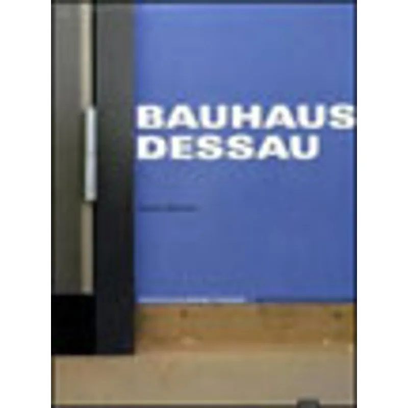 BAUHAUS DESSAU - ARCHITECTURE-DESIGN-CONCEPT