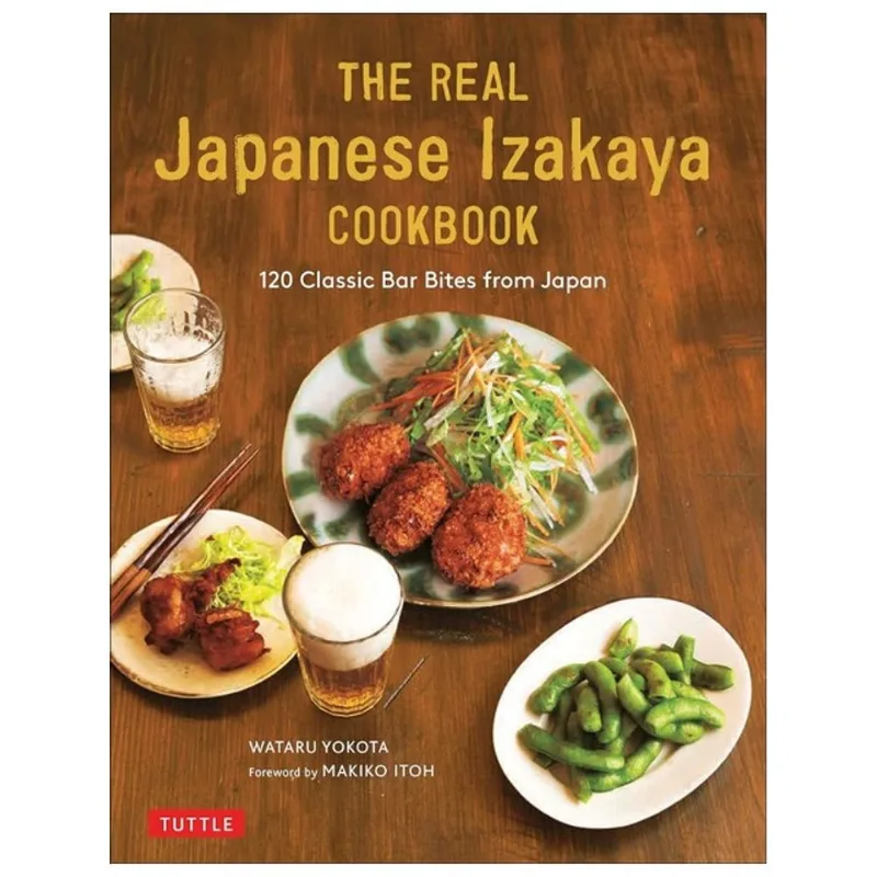 THE REAL JAPANESE IZAKAYA COOKBOOK