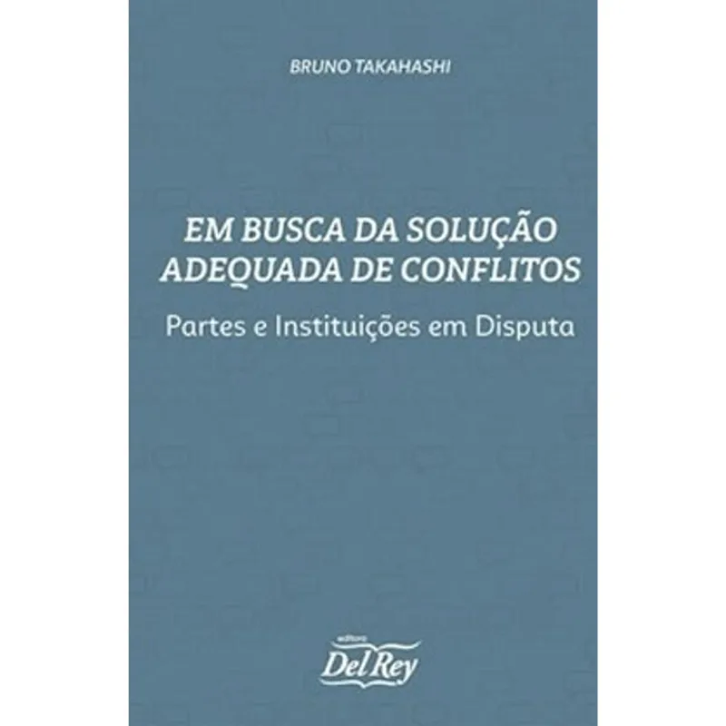 EM BUSCA DA SOLUÇÃO ADEQUADA DE CONFLITOS
