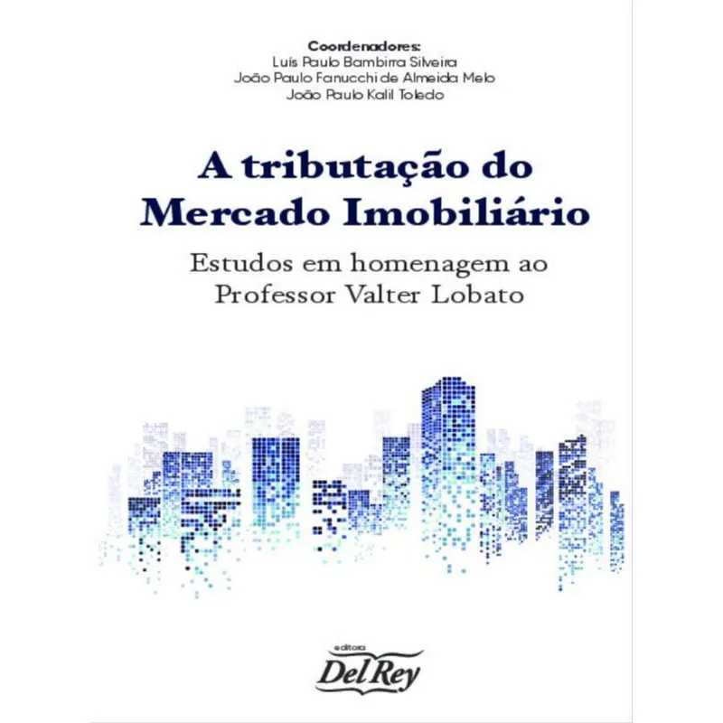 A TRIBUTAÇÃO DO MERCADO IMOBILIÁRIO - 2021